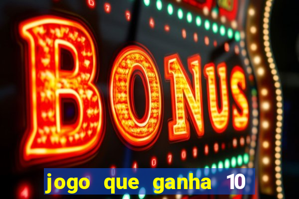 jogo que ganha 10 reais ao se cadastrar